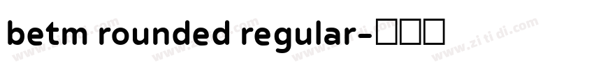 betm rounded regular字体转换